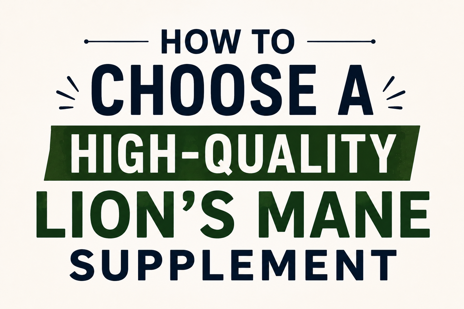 How to Choose a High-Quality Lion’s Mane Supplement