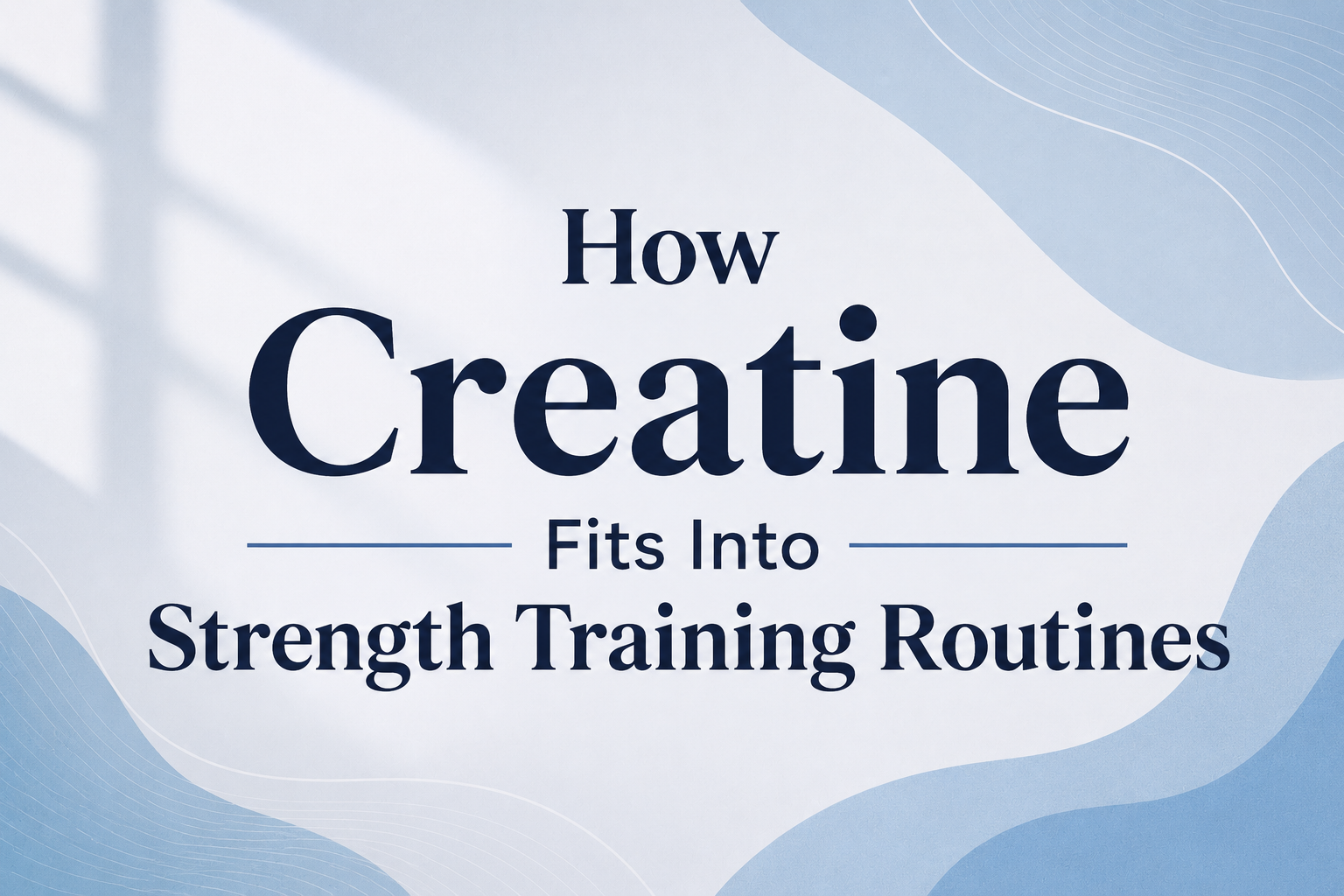 How Creatine Fits Into Strength Training Routines